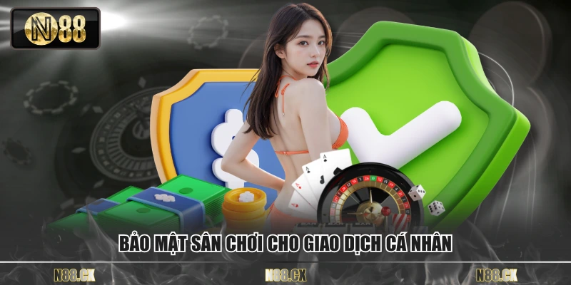 Bảo mật sân chơi cho giao dịch cá nhân