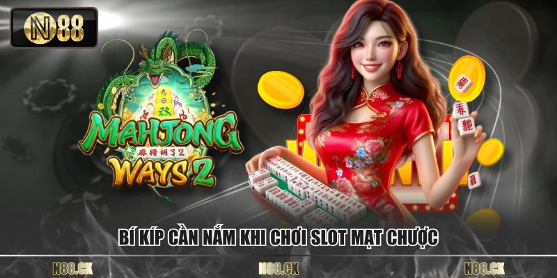 Bí kíp cần nắm khi chơi slot mạt chược