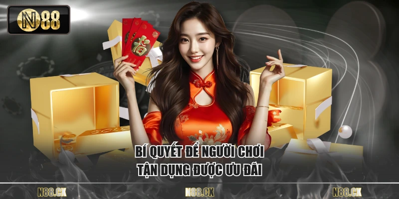 Bí quyết để người chơi tận dụng được ưu đãi