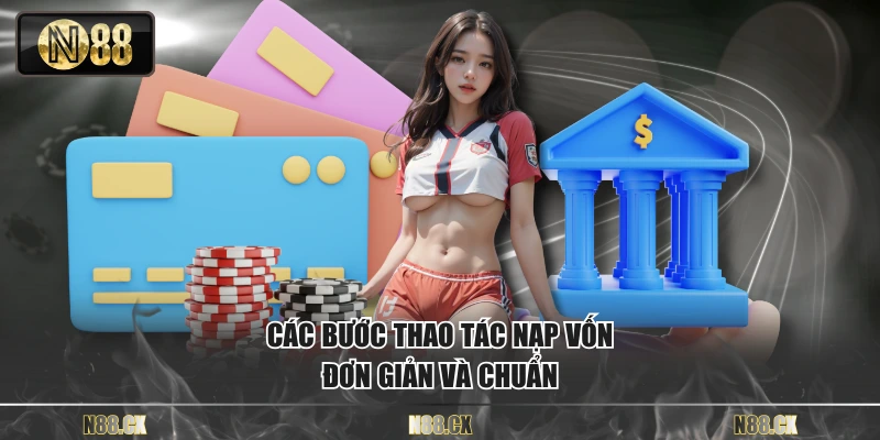 Các bước thao tác nạp vốn đơn giản và chuẩn