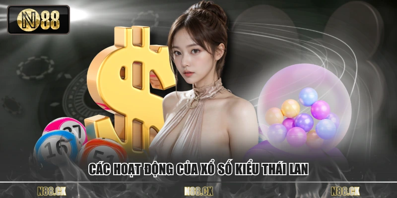 Các hoạt động của xổ số kiểu Thái Lan