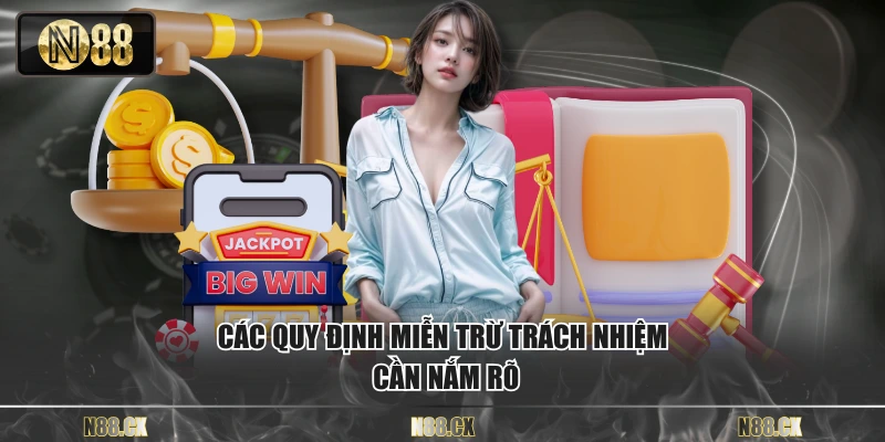 Các quy định miễn trừ trách nhiệm cần nắm rõ