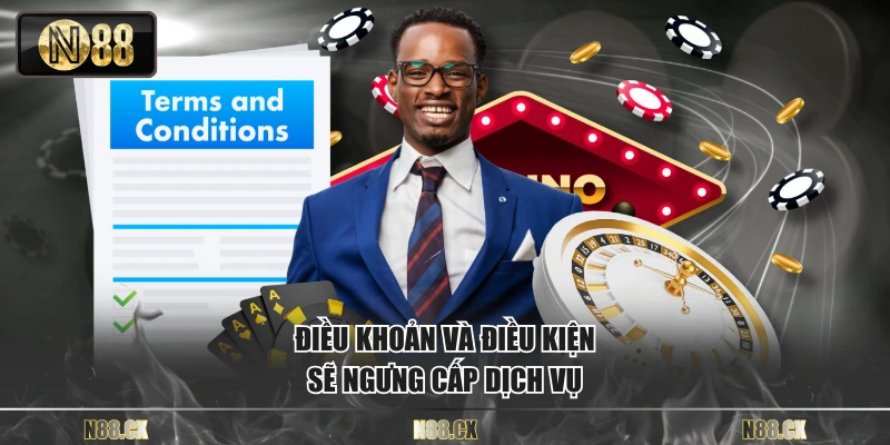 Điều khoản và điều kiện sẽ ngưng cấp dịch vụ