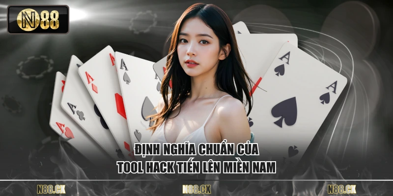 Định nghĩa chuẩn của tool hack tiến lên miền Nam