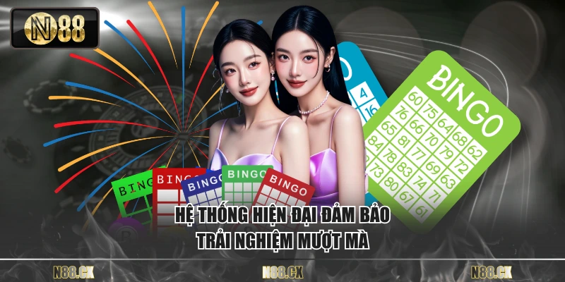 Hệ thống hiện đại đảm bảo trải nghiệm mượt mà
