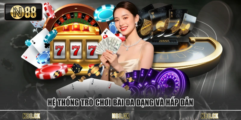 Hệ thống trò chơi bài đa dạng và hấp dẫn