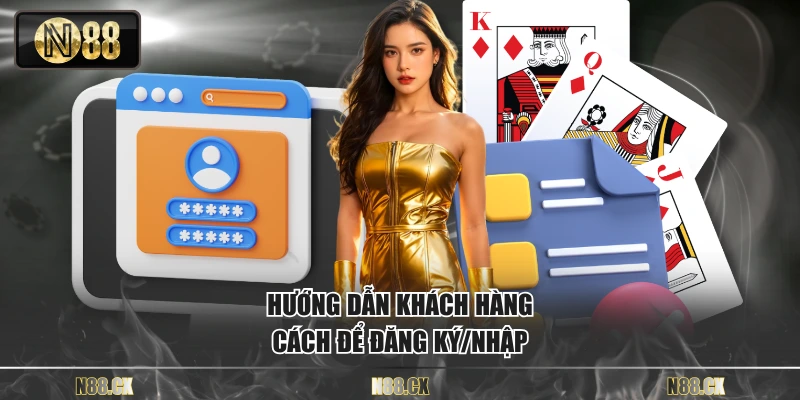 Hướng dẫn khách hàng cách để đăng ký/nhập