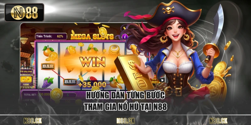 Hướng dẫn từng bước tham gia nổ hũ tại N88