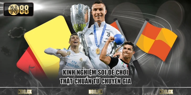 Kinh nghiệm soi để chơi thật chuẩn từ chuyên gia