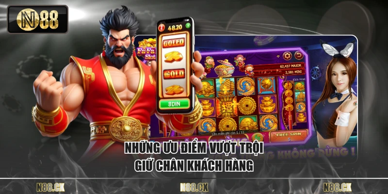 Những ưu điểm vượt trội giữ chân khách hàng