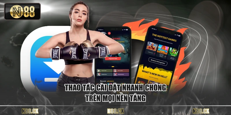 Thao tác cài đặt nhanh chóng trên mọi nền tảng
