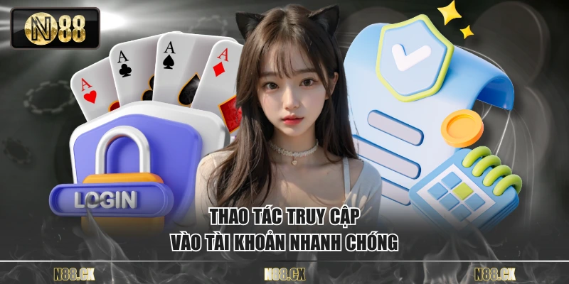 Thao tác truy cập vào tài khoản nhanh chóng