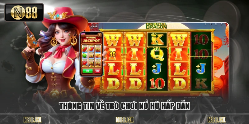 Thông tin về trò chơi nổ hũ hấp dẫn