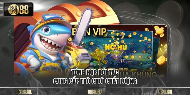 Tổng hợp đối tác cung cấp trò chơi chất lượng