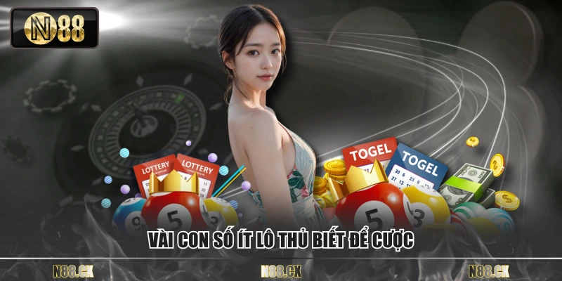 Vài con số ít lô thủ biết để cược